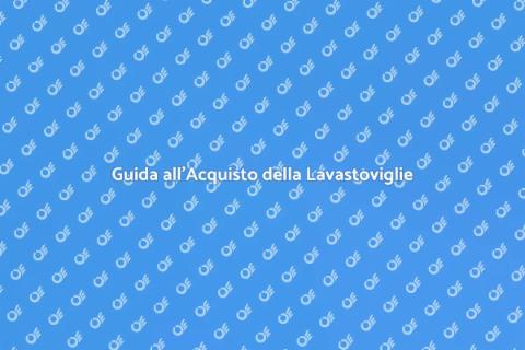 Acquistare una Lavastoviglie Facile