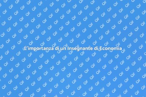Insegnante di Economia: Il Tuo Futuro