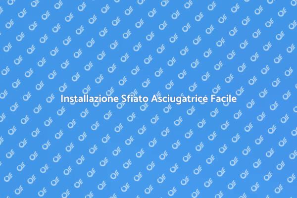 Installare Sfiato Asciugatrice: Come Fare