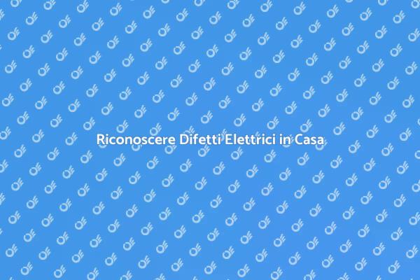 Sicurezza Elettrica: Diagnosi Necessaria