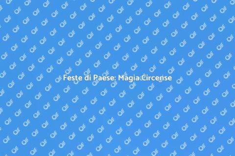 Animazione Circense per Feste di Paese