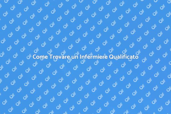 Trova l'Infermiere Giusto per Te