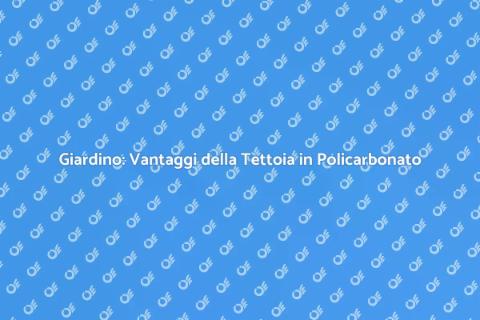 Tettoia in Policarbonato per Giardino