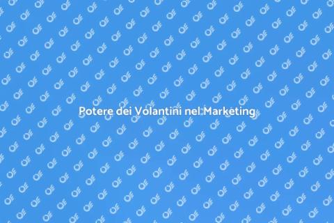 Distribuzione Volantini Efficace