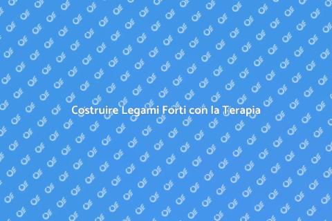 Terapia per Legami Solidi e Duraturi