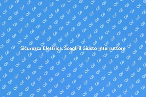 Interruttore Differenziale di Qualità