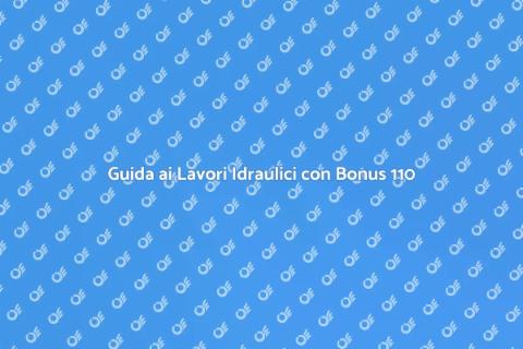 Lavori Idraulici e Bonus Ristrutturazioni