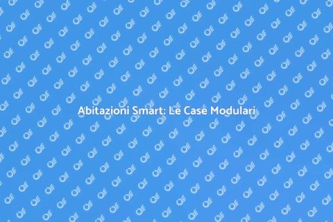 Case Modulari: Il Futuro dell'Abitare