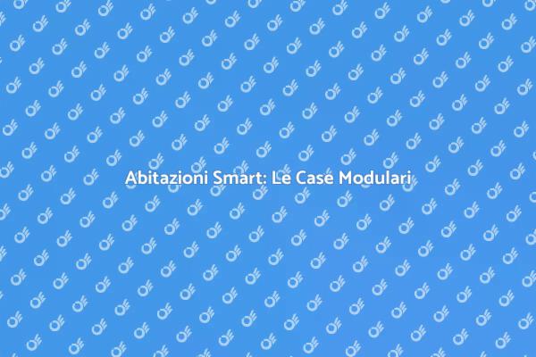 Case Modulari: Innovazione nell'Abitare