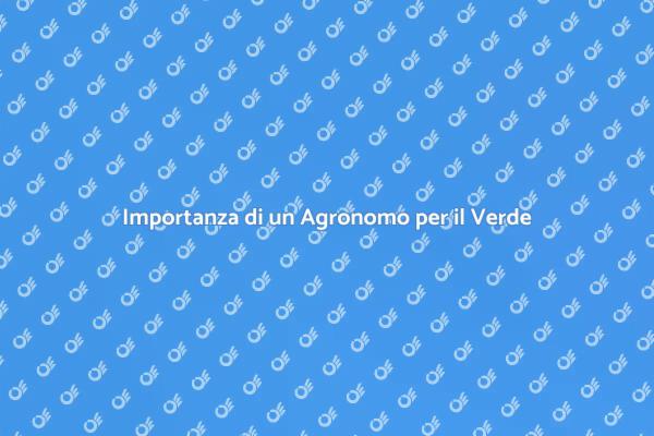 Agronomo: Il Verde a Casa Tua