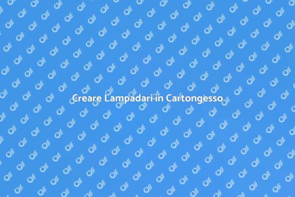 Progetta Lampadari in Cartongesso