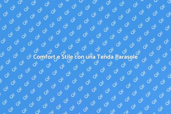 Come Scegliere la Tenda Parasole Perfetta