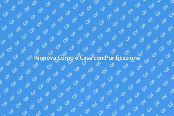 Rinnova e Purifica la Tua Vita