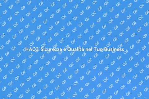 Certificazione HACC per il Tuo Business