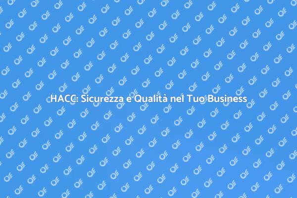 La Certificazione HACC per il Tuo Business