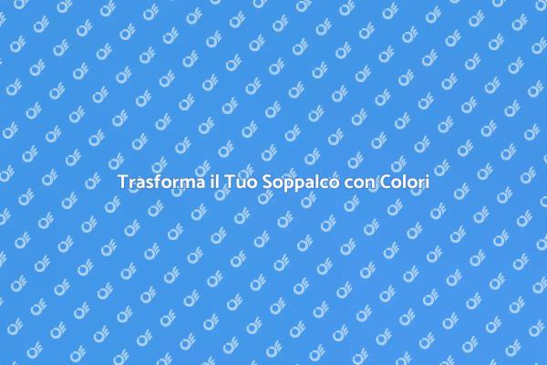 Colori per Rinnovare il Tuo Soppalco