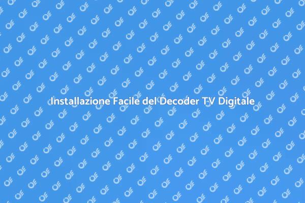 Come Installare un Decoder per TV Digitale