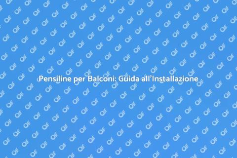 Installare Pensiline per Balconi