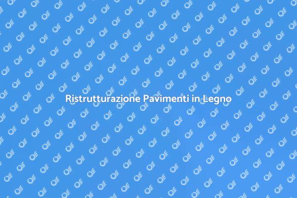Ristrutturare il Pavimento in Legno Antico