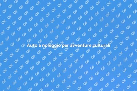 Noleggiare un’auto per viaggi culturali