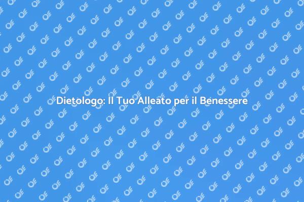 Raggiungi il Benessere con un Dietologo