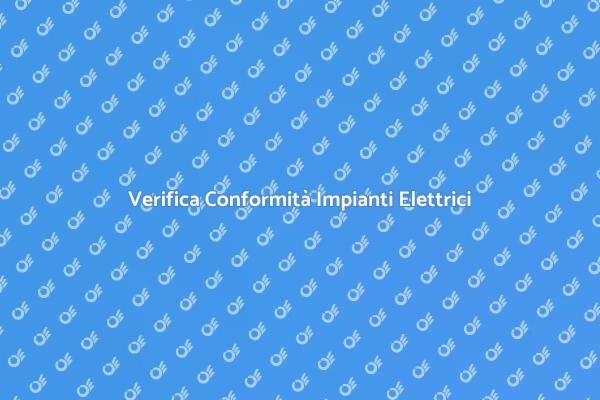 Sicurezza e Conformità degli Impianti