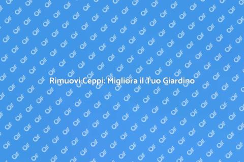 Macinazione Ceppi: Soluzione Giardinaggio