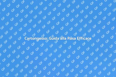 Posa Cartongesso su Strutture Portanti