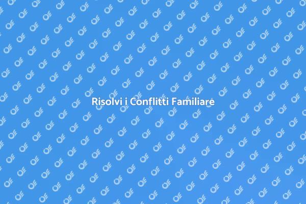 Migliora le Relazioni Familiari