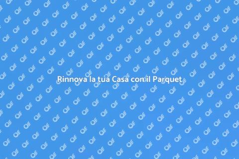 Posatura Parquet Prefinito e su Misura