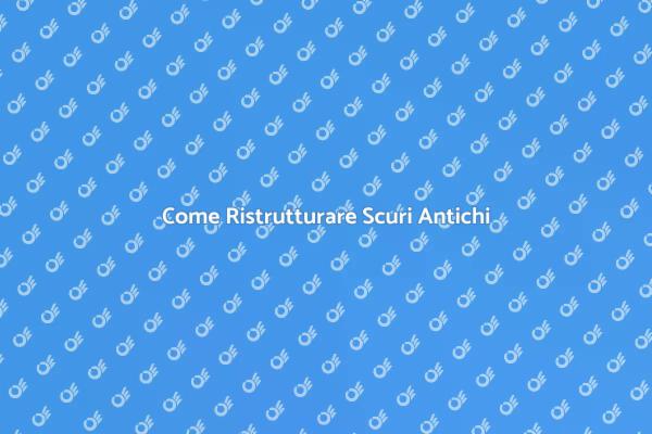 Ristrutturazione di Scuri in Legno Antichi