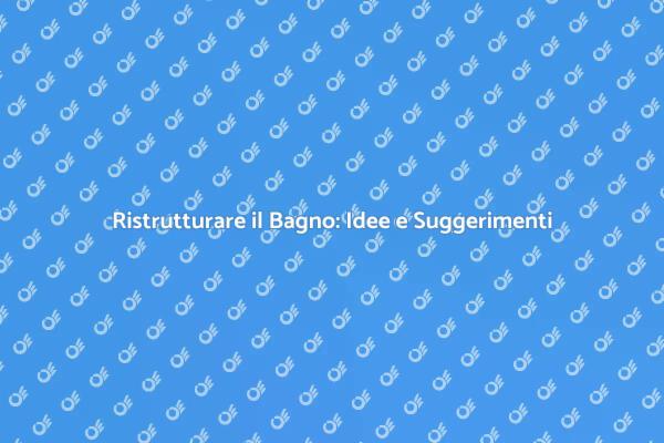 Trasforma il Tuo Bagno: Ristrutturazioni