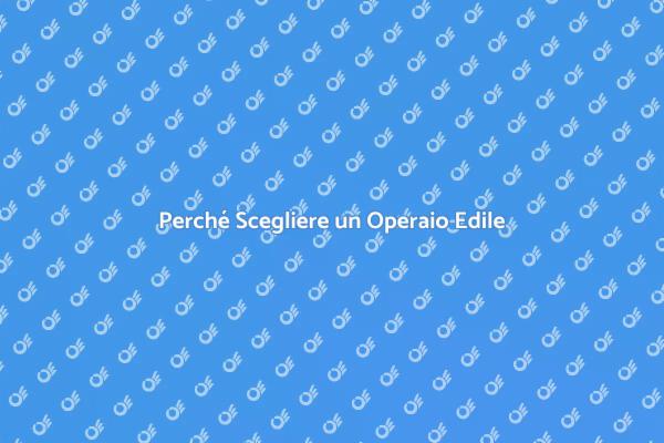 L’Essenziale Ruolo dell’Operaio Edile