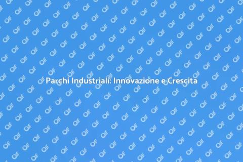 Realizzazione Parchi Industriali