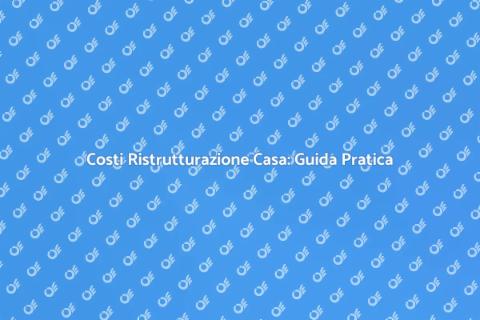 Ristrutturare Casa: Costi e Vantaggi