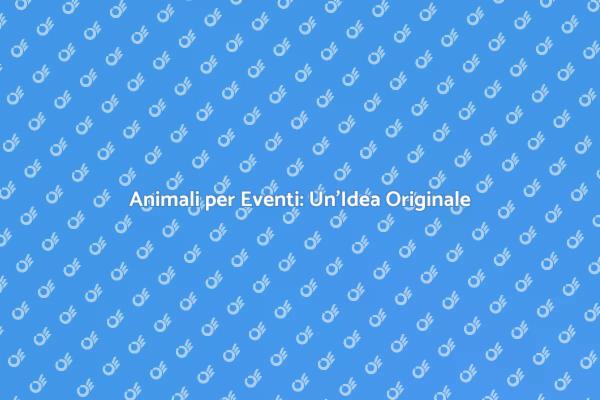 Aggiungi Magia agli Eventi con Animali