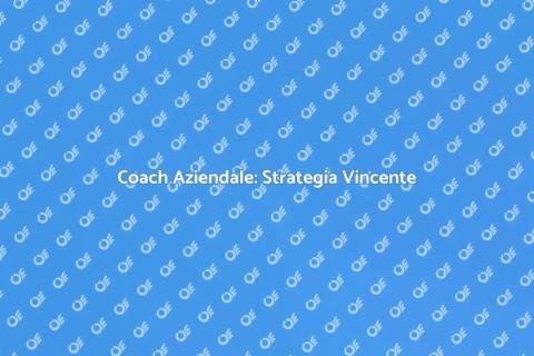 Coach Aziendale per il Successo