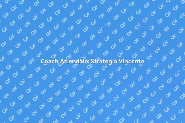 Il Coach Aziendale per la Crescita