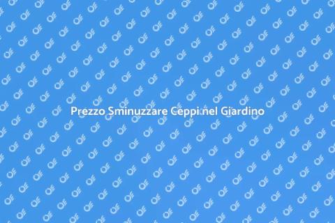 Quanto Costa Sminuzzare Ceppi?