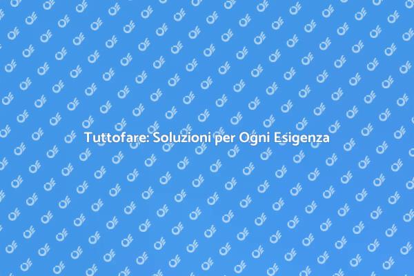 Servizi Tuttofare per Ogni Necessità