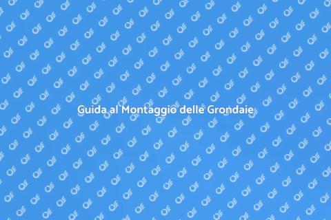 Montare Grondaie: Guida Completa