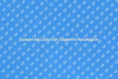Supporto Psicologico per Lutto