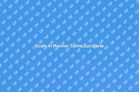 Lucidare Marmo Scale: Guida Pratica
