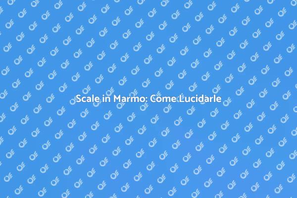 Trasforma le Scale con il Marmo Lucido