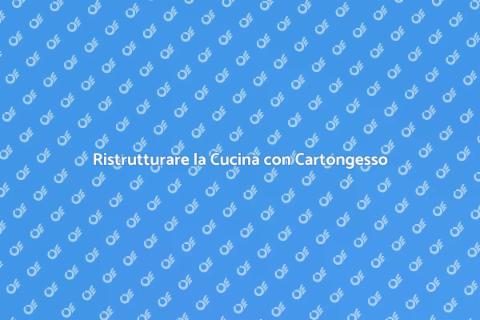 Parete in Cartongesso per la Cucina