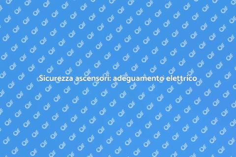 Adeguamento impianto elettrico ascensore