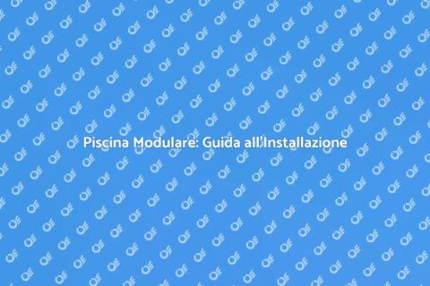 Piscina Modulare: Trasforma il Tuo Giardino