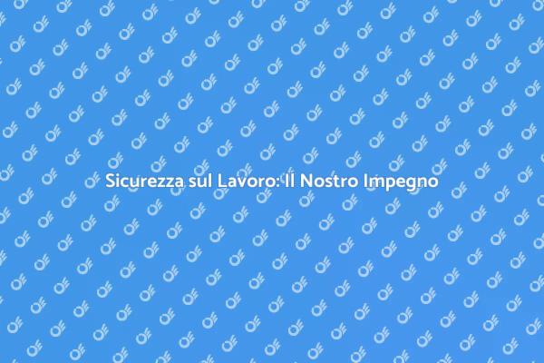 Proteggi il Tuo Lavoro: Sicurezza Prima di Tutto