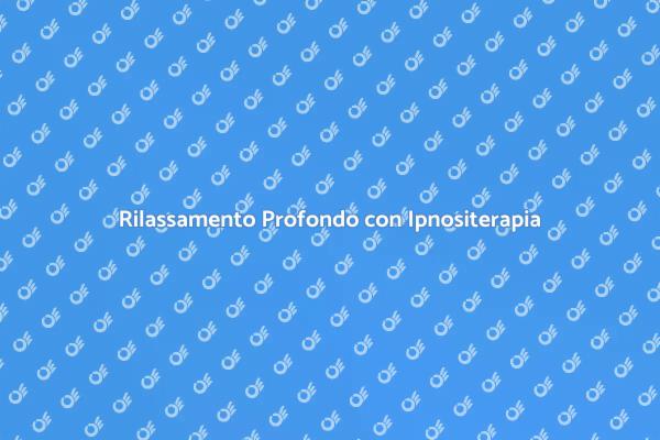 Rilassati con l'Ipnositerapia Oggi