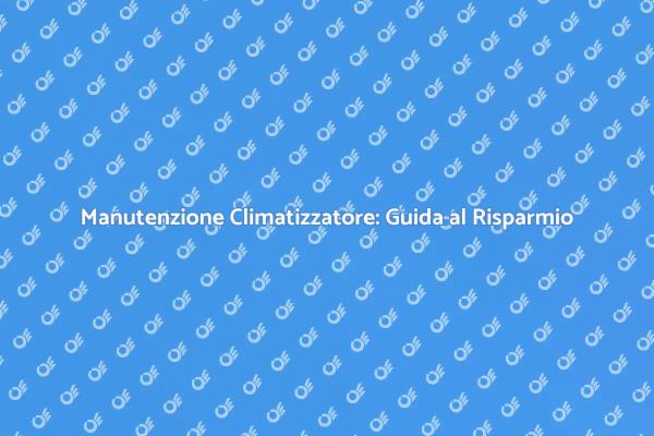 Manutenzione dell'AC per Risparmiare
